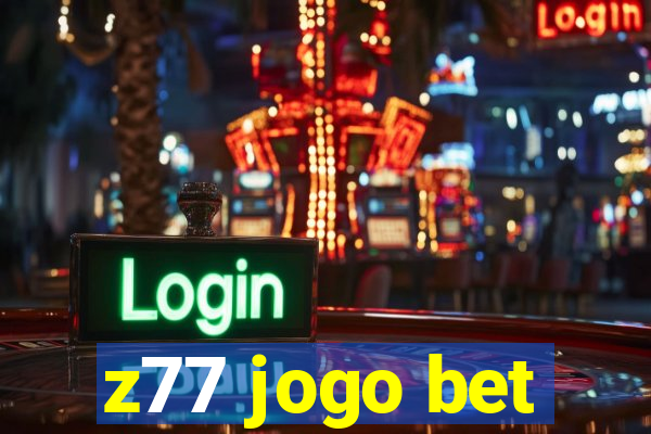 z77 jogo bet